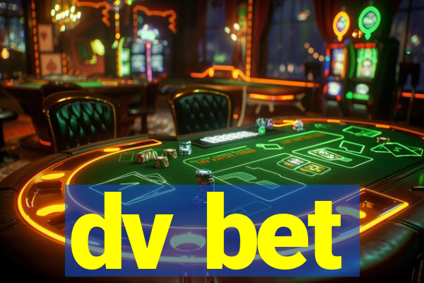 dv bet